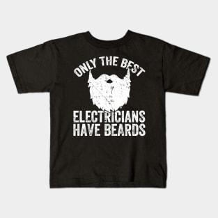 Only the best electricians have beards Kids T-Shirt